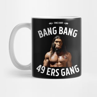 Bang bang 49 ers Gang graphic design Mug